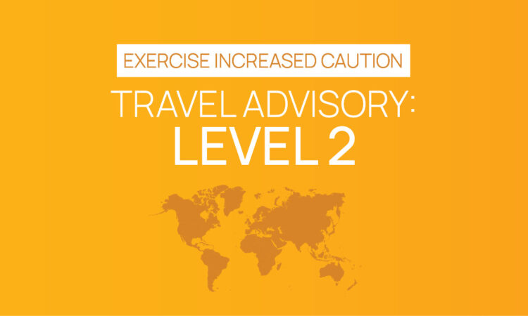 Travel Advisory Level 2 - Exercise Increased Caution